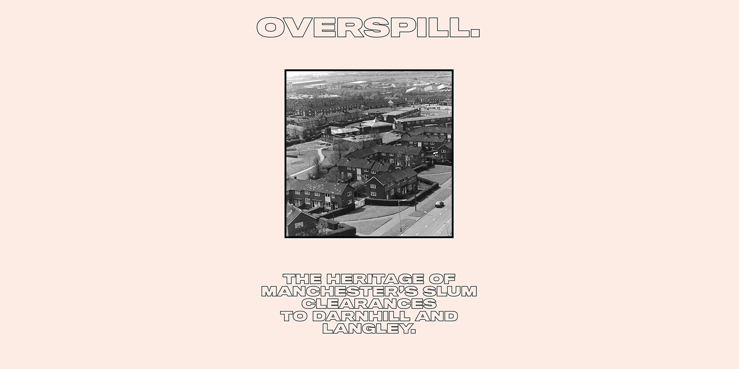 overspill, manchester, development, culture, book design, design, art direction, langley, darnhill